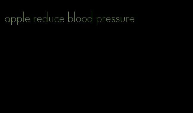 apple reduce blood pressure