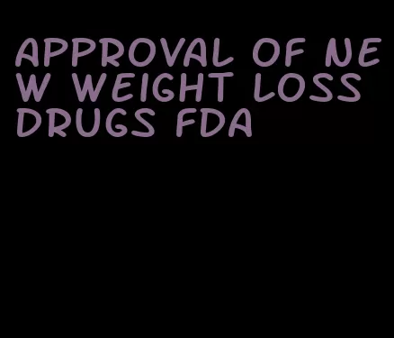 approval of new weight loss drugs fda