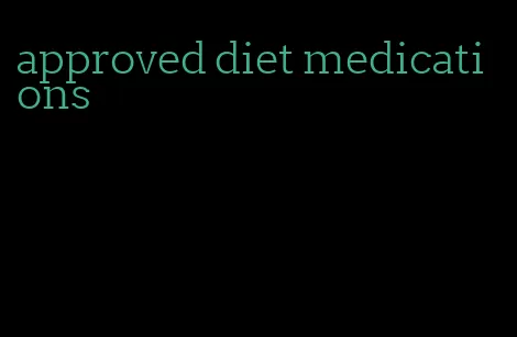 approved diet medications