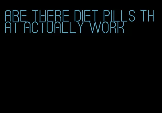 are there diet pills that actually work