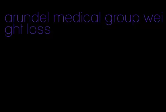 arundel medical group weight loss