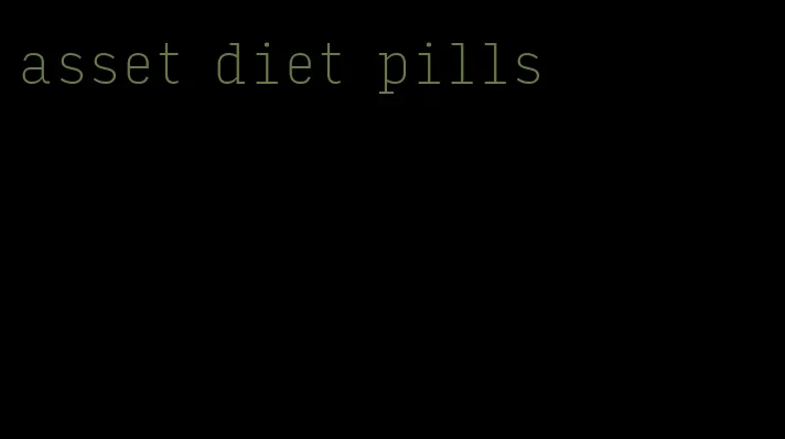 asset diet pills