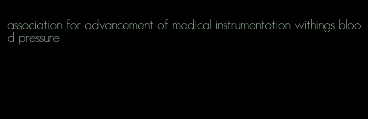association for advancement of medical instrumentation withings blood pressure