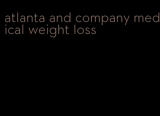 atlanta and company medical weight loss