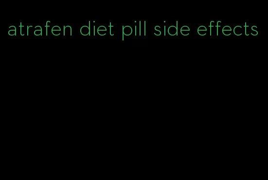 atrafen diet pill side effects