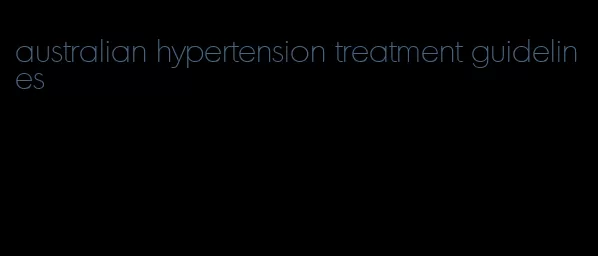 australian hypertension treatment guidelines