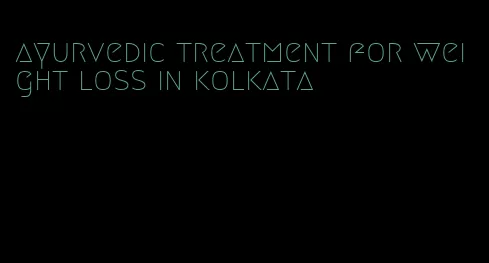 ayurvedic treatment for weight loss in kolkata