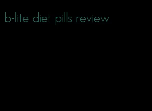 b-lite diet pills review