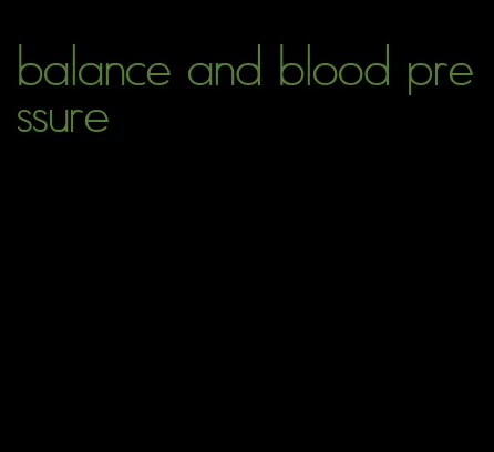 balance and blood pressure