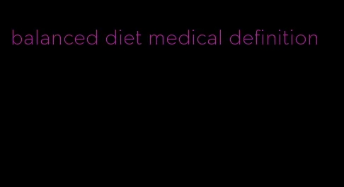 balanced diet medical definition