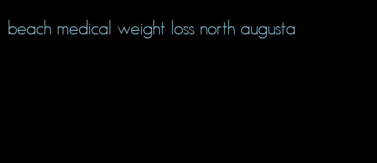 beach medical weight loss north augusta