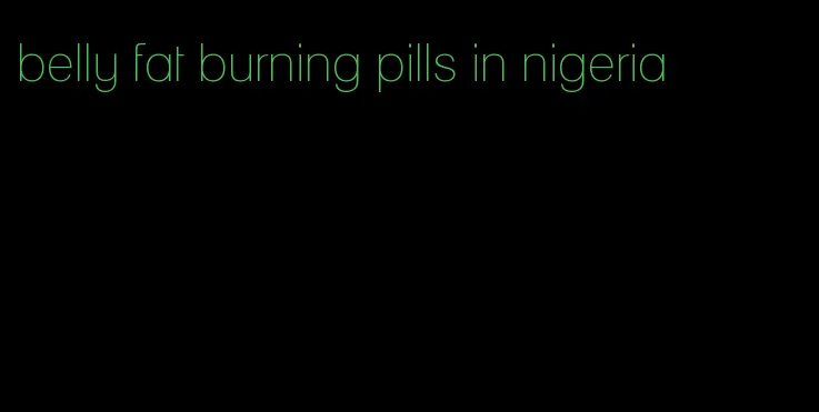 belly fat burning pills in nigeria