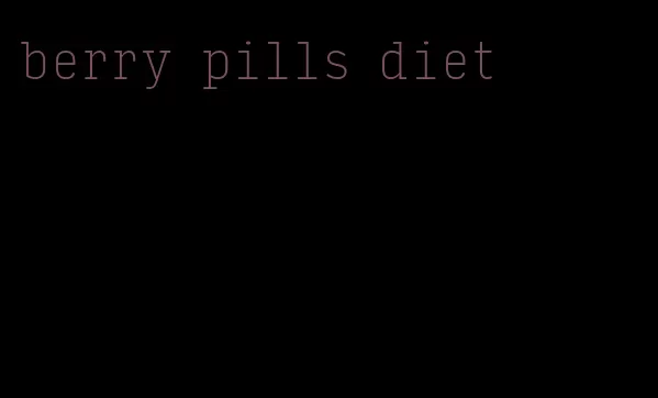 berry pills diet