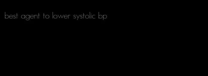 best agent to lower systolic bp
