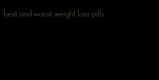 best and worat weight loss pills