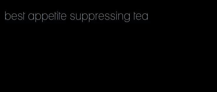 best appetite suppressing tea