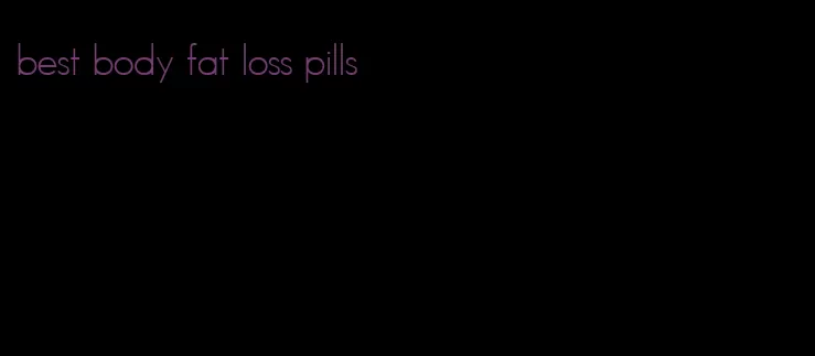 best body fat loss pills