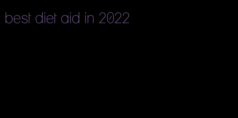 best diet aid in 2022
