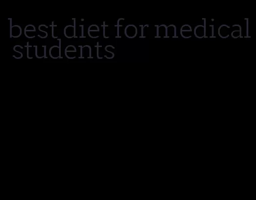 best diet for medical students