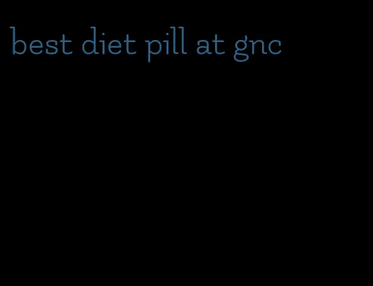 best diet pill at gnc