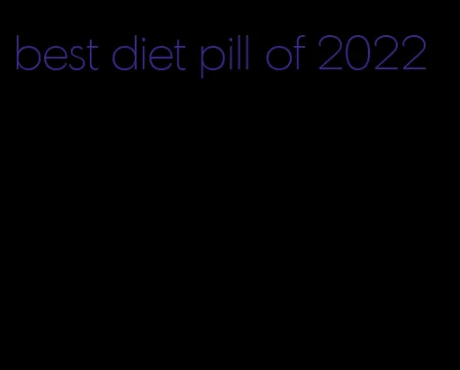 best diet pill of 2022