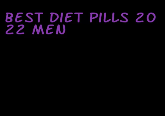 best diet pills 2022 men