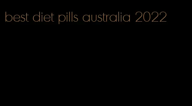 best diet pills australia 2022