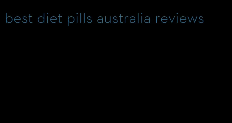 best diet pills australia reviews