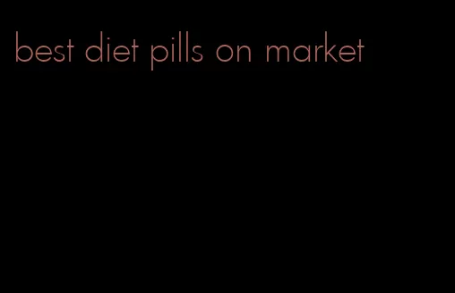 best diet pills on market