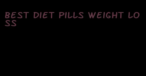 best diet pills weight loss