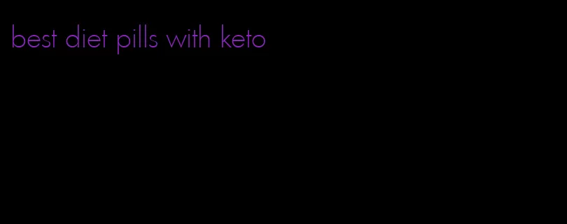 best diet pills with keto