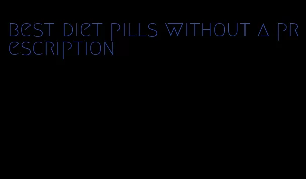best diet pills without a prescription