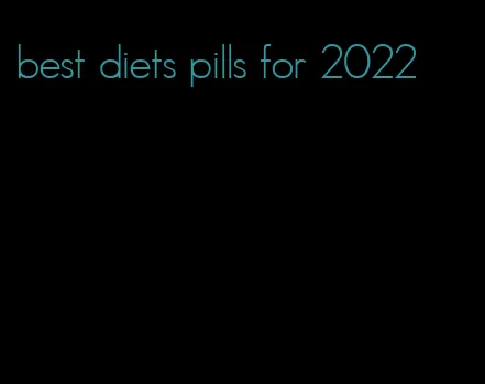 best diets pills for 2022