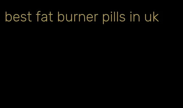 best fat burner pills in uk