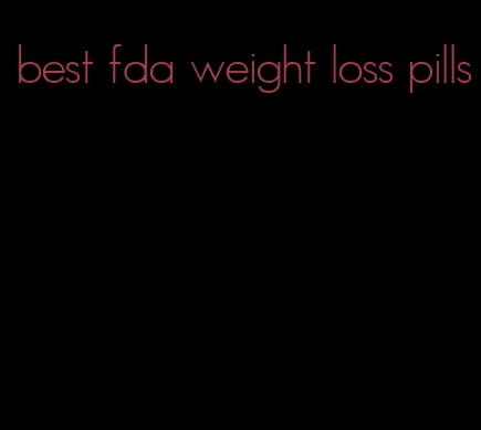 best fda weight loss pills