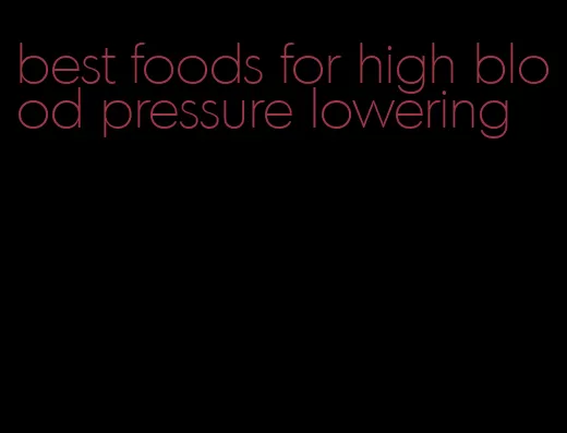 best foods for high blood pressure lowering