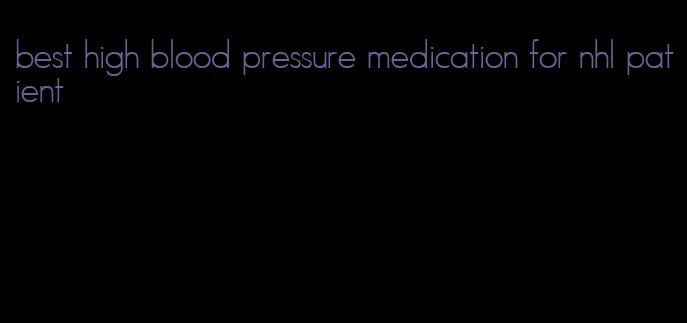 best high blood pressure medication for nhl patient