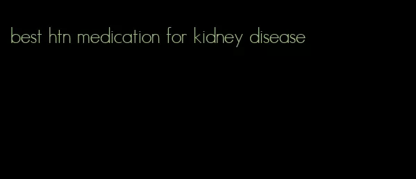 best htn medication for kidney disease