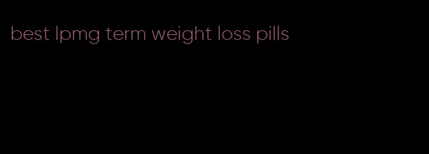 best lpmg term weight loss pills