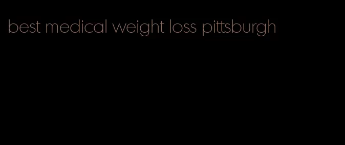 best medical weight loss pittsburgh