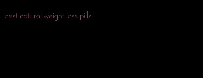 best natural weight loss pills
