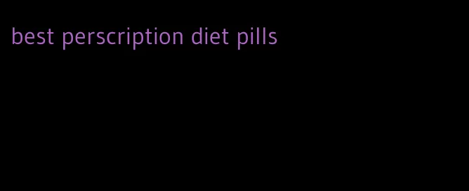 best perscription diet pills