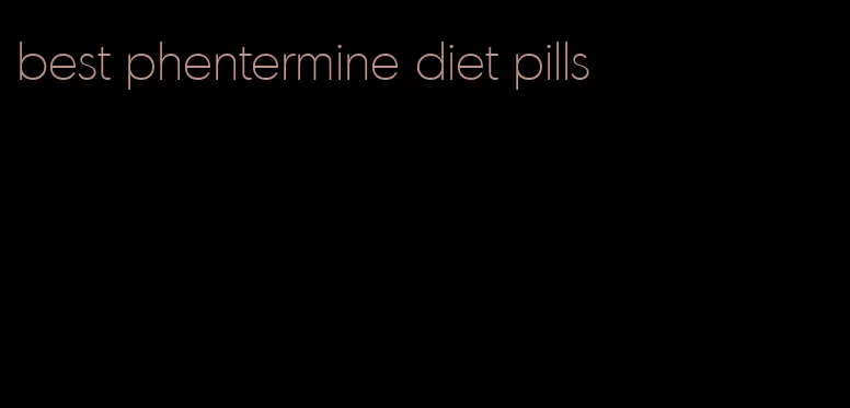 best phentermine diet pills