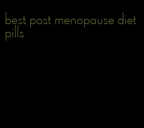 best post menopause diet pills