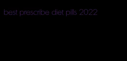 best prescribe diet pills 2022
