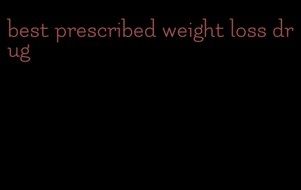 best prescribed weight loss drug