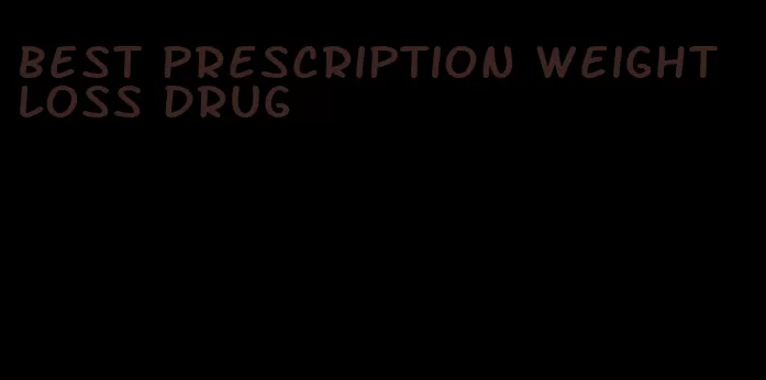 best prescription weight loss drug