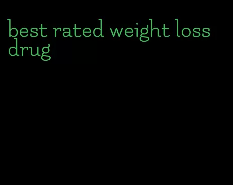 best rated weight loss drug