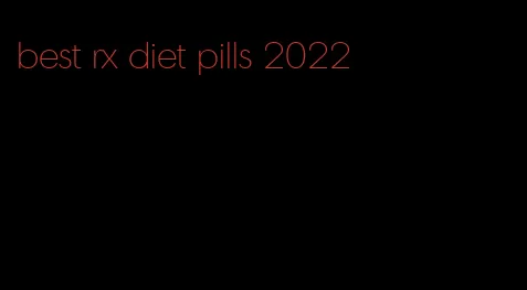 best rx diet pills 2022