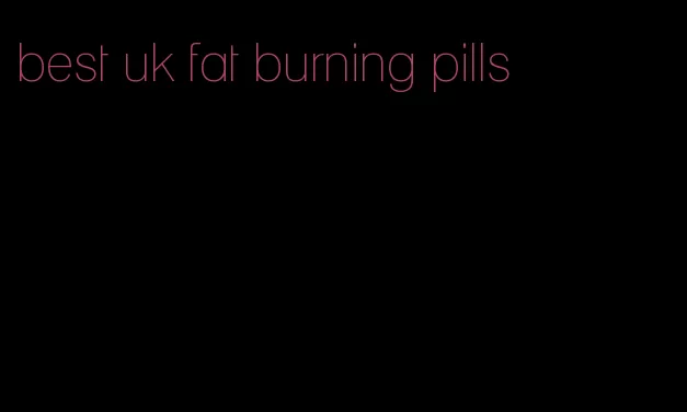 best uk fat burning pills